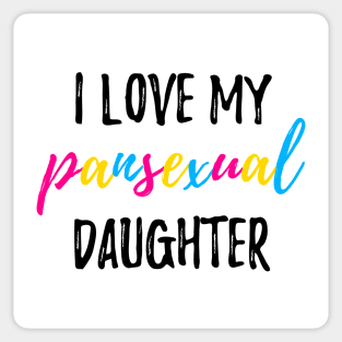 I Love My Pansexual Daughter Sticker